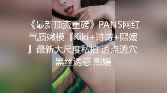 兼职美女技师莞式服务吹拉弹唱一条龙叫床呻吟特别好听让你忍不住要射