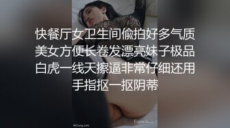 极品美乳大奶妹,又白又大的大白天谁不喜欢,自己抓Q弹无比