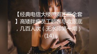 约炮175cm极品舞蹈生 嫩乳长腿蜜桃臀 长发飘飘非常漂亮 抱着大长腿干很爽 一字马各种姿势随意切换