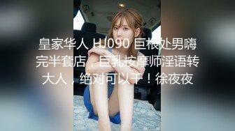 【某某门事件】第157弹 某大学情侣趁教室无人来一炮 艹逼抠逼舔逼一应俱全，男的太会玩了