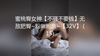 ??原版流出大神胖Tiger重金约战交过七八个男朋友做过女教师的漂亮小姐姐一镜到底全程露脸销魂呻吟各种高潮脸内射对话很精彩