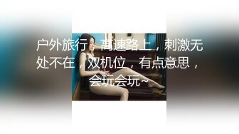 盗摄记录爆乳の美少女，医院检查身体，这医生可真有福气，如此美胸、摸得这般舒服！